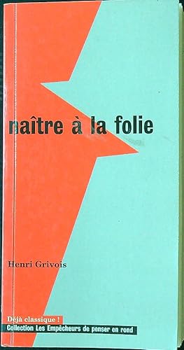 Image du vendeur pour Naitre a la folie mis en vente par Librodifaccia