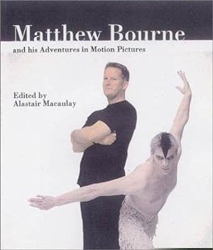 Bild des Verkufers fr Matthew Bourne and his Adventures in Motion Pictures zum Verkauf von WeBuyBooks