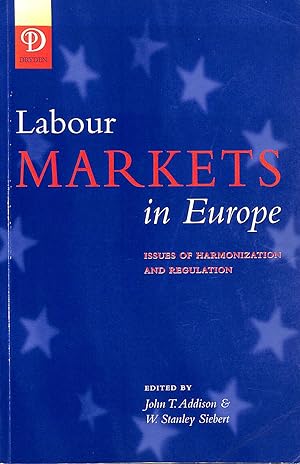 Immagine del venditore per Labour Markets in Europe: Issues of Harmonization and Regulation venduto da M Godding Books Ltd