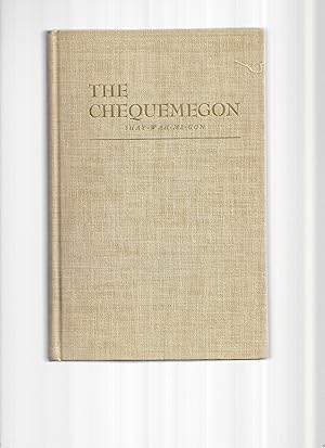 Seller image for THE CHEQUEMEGON ( Shay~Wah~Me~Gon ~ Beaver): A Narrative Of One Of The Most Exciting And Colorful Periods In Our History, From The Days Of The Civil War Aftermath To The Present. for sale by Chris Fessler, Bookseller