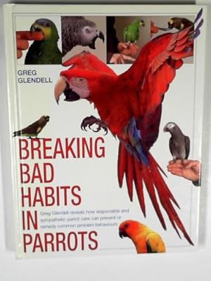 Image du vendeur pour Breaking bad habits in parrots mis en vente par Cotswold Internet Books