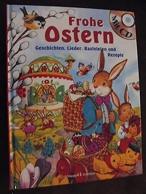 Frohe Ostern, mit CD, Geschichten, Lieder, Basteleien und Rezepte