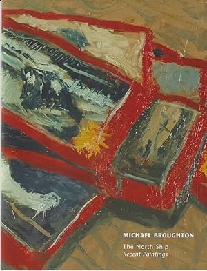 Imagen del vendedor de Michael Broughton - The North Ship -- Recent Paintings a la venta por timkcbooks (Member of Booksellers Association)