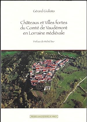 Châteaux et Villes Fortes du Comté de VAUDÉMONT en Lorraine médiévale