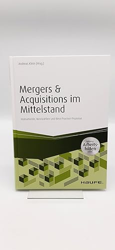 Mergers & Acquisitions im Mittelstand Instrumente, Kennzahlen und Best-Practice-Prozesse / Andrea...