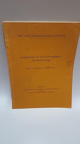 Bild des Verkufers fr Implications of Aerial Photography for Archaeology. Reprinted from The Archaeological Journal, Volume 134, For 1977 zum Verkauf von Cambridge Rare Books