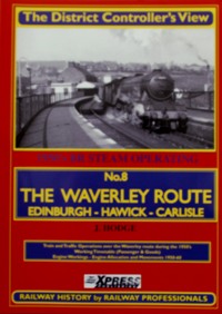 THE DISTRICT CONTROLLER'S VIEW - No.8 THE WAVERLEY ROUTE