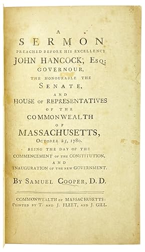 A Sermon Preached Before His Excellency John Hancock, Esq; Governour, The Honourable The Senate, ...
