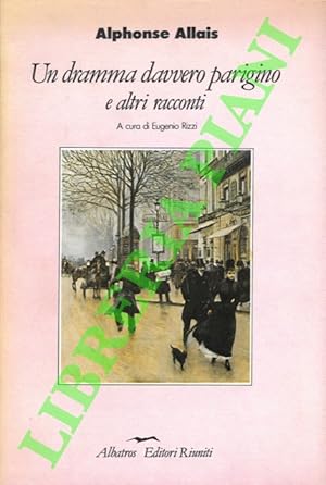 Un dramma davvero parigino e altri racconti.