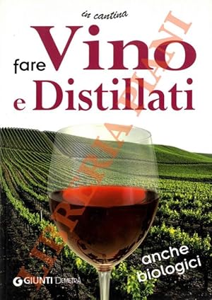 Fare vino e distillati.