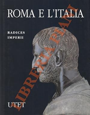 Roma e l'Italia radices imperii.