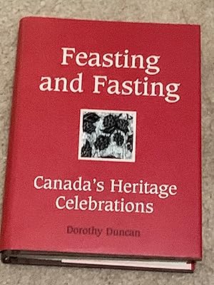 Bild des Verkufers fr Feasting and Fasting: Canada's Heritage Celebrations zum Verkauf von The Poet's Pulpit