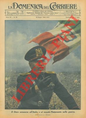 Il Duce annuncia all'Italia e al Mondo l'intervento nella guerra.