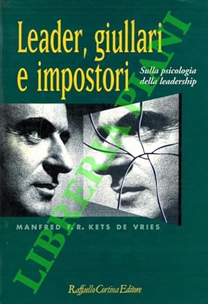 Leader, giullari e impostori. Sulla psicologia della leadership.