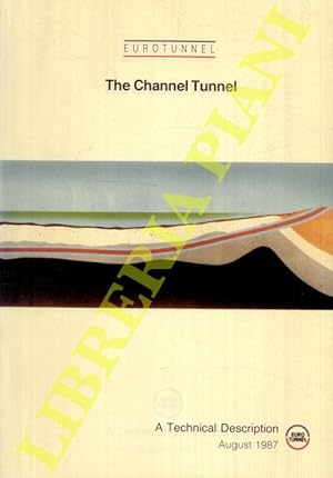 The Channel Tunnel. A Technical Description. August 1987.