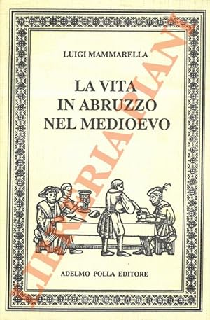 La vita in Abruzzo nel Medioevo.