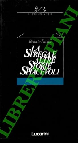 Bild des Verkufers fr La Strega e altre Storie Spiacevoli. zum Verkauf von Libreria Piani