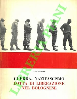 Guerra, nazifascismo, lotta di liberazione nel bolognese (luglio 1943 - aprile 1945). Fotostoria.