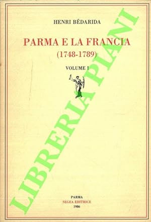 Imagen del vendedor de Parma e la Francia (1748 - 1789). a la venta por Libreria Piani