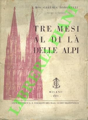 Seller image for Tre mesi al di l delle Alpi. for sale by Libreria Piani