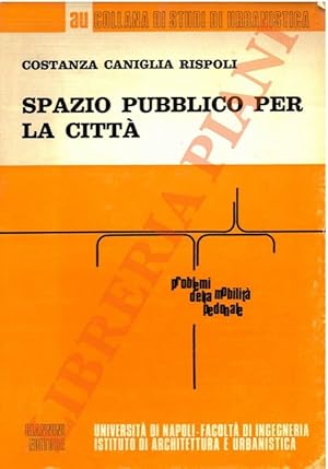 Spazio pubblico per la città. Problemi della mobilità pedonale.