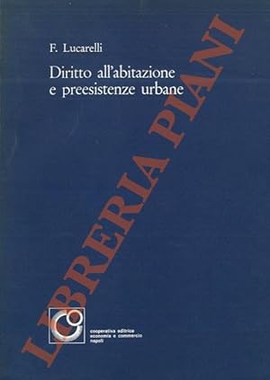 Bild des Verkufers fr Diritto all'abitazione e preesistenze urbane. zum Verkauf von Libreria Piani