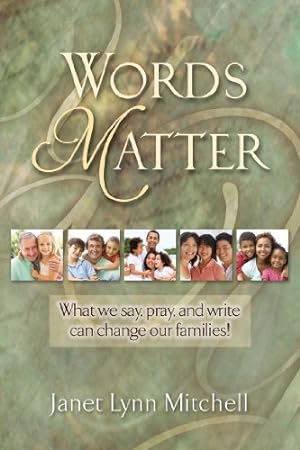 Imagen del vendedor de Words Matter: What We Say, Pray, and Write Can Change Our Families! a la venta por WeBuyBooks