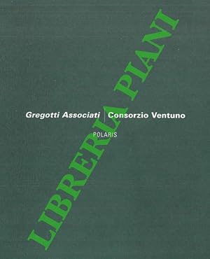 Gregotti Associati e Consorzio Ventuno. Polaris. Parco scientifico e tecnologico della Sardegna. ...