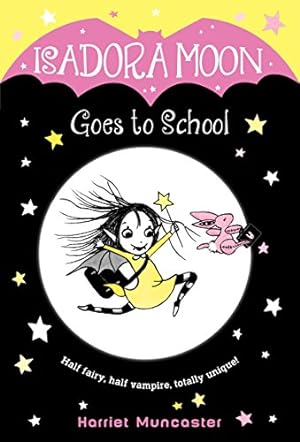 Bild des Verkufers fr Isadora Moon Goes to School zum Verkauf von Reliant Bookstore