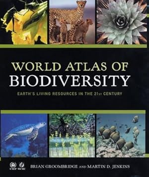 Seller image for World Atlas of Biodiversity: Earth's Living Resources in the 21st Century for sale by WeBuyBooks
