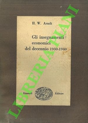 Bild des Verkufers fr Gli insegnamenti economici del decennio 1930-1940. zum Verkauf von Libreria Piani