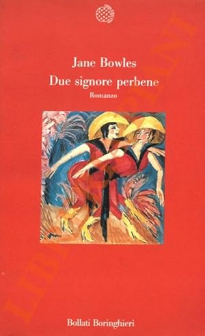 Bild des Verkufers fr Due signore perbene. Romanzo. zum Verkauf von Libreria Piani
