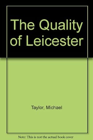 Bild des Verkufers fr The Quality of Leicester zum Verkauf von WeBuyBooks