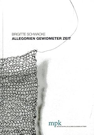 Brigitte Schwacke, Allegorien gewidmeter Zeit : Raum - Zeichnung ; [Laufzeit der Ausstellung im M...