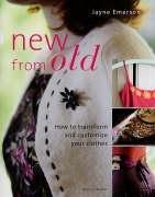 Bild des Verkufers fr New from Old: How to Transform and Customize Your Clothes zum Verkauf von WeBuyBooks