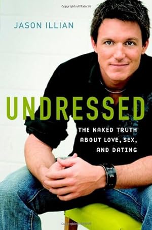 Seller image for Undressed: The Naked Truth about Love, Sex, and Dating for sale by Reliant Bookstore