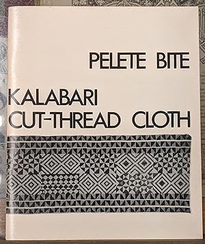 Seller image for Pelete Bite: Kalabari Cut-Thread Cloth for sale by Moe's Books