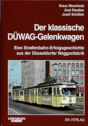 Seller image for Der klassische DWAG-Gelenkwagen - Eine Straenbahn-Erfolgsgeschichte aus der Dsseldorfer Waggonfabrik (2013) for sale by Libro-Colonia (Preise inkl. MwSt.)