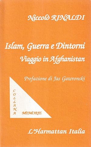 Image du vendeur pour Islam, guerra e dintorni. Viaggio in Afghanistan mis en vente par Il Salvalibro s.n.c. di Moscati Giovanni