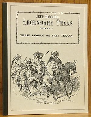 Legendary Texas: Volume 3 These People We Call Texans (SIGNED)