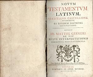 Novum Testamentum Latinum, Sebastiano Castellione interprete, ex eiusdem postrema castigatione. a...