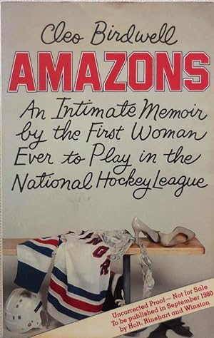 Amazons - An Initimate Memoir by the First Woman Ever to Play in the National Hockey League (Insc...