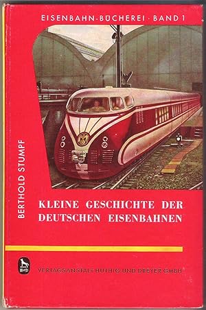 Imagen del vendedor de Kleine Geschichte der Deutschen Eisenbahn. Eisenbahn-Bucherei Band 1 a la venta por Anvil Books