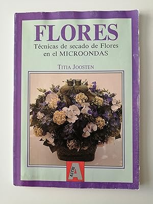 Las flores : [técnicas de secado de flores en el microondas]