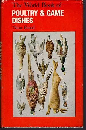 The WORLD BOOK of POULTRY & GAME DISHES by Nina Froud 1969