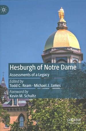 Bild des Verkufers fr Hesburgh of Notre Dame : Assessments of a Legacy zum Verkauf von GreatBookPrices