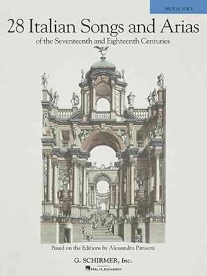 Immagine del venditore per 28 Italian Songs and Arias of the Seventeenth and Eighteenth Centuries : Medium Voice: Based on the Editions by Alessandro Parisotti venduto da GreatBookPrices