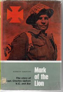 Bild des Verkufers fr Mark of the Lion: the Story of Capt. Charles Upham, V.C. And Bar. zum Verkauf von Book Haven