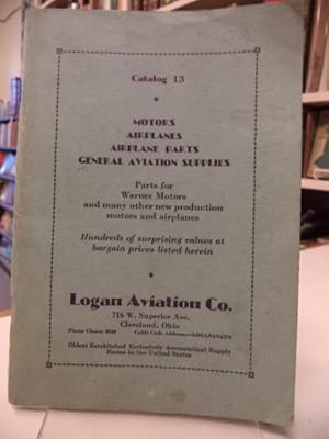 1931 Logan Aviation Co. Catalog 13 : Motors, Airplanes, Airplane parts, General Aviation Supplies