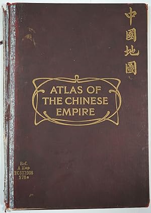 Atlas of the Chinese Empire; containing separate maps of the Eighteen provinces of China Proper ....